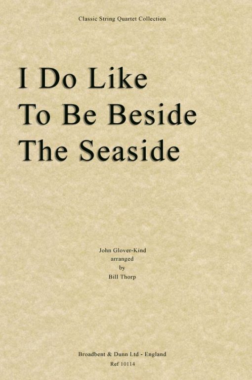 Glover-Kind - I Do Like To Be Beside The Seaside (String Quartet Score)