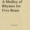 Alan Danson - A Medley of Rhymes for Five Brass (Brass Quintet)