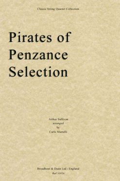 Sullivan - The Pirates of Penzance Selection (String Quartet Parts)