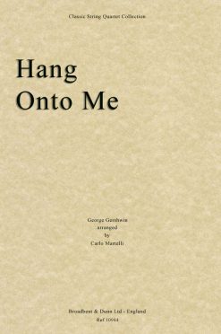 Gershwin - Hang Onto Me (String Quartet Parts)