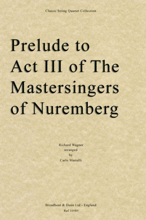 Wagner - Prelude to Act III of The Mastersingers of Nuremberg (String Quartet Parts)