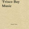 Martin Yates - 'Frisco Bay Music (String Quartet)