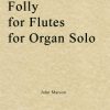 John Marson - Folly for Flutes for Organ Solo