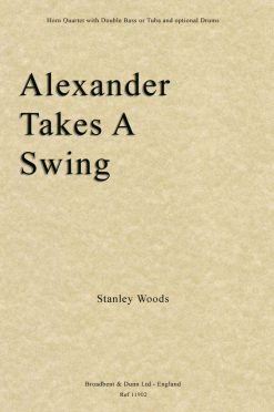 Stanley Woods - Alexander Takes A Swing (Horn Quartet with Double Bass or Tuba and optional Drums)