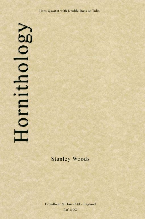 Stanley Woods - Hornithology (Horn Quartet with Double Bass or Tuba)