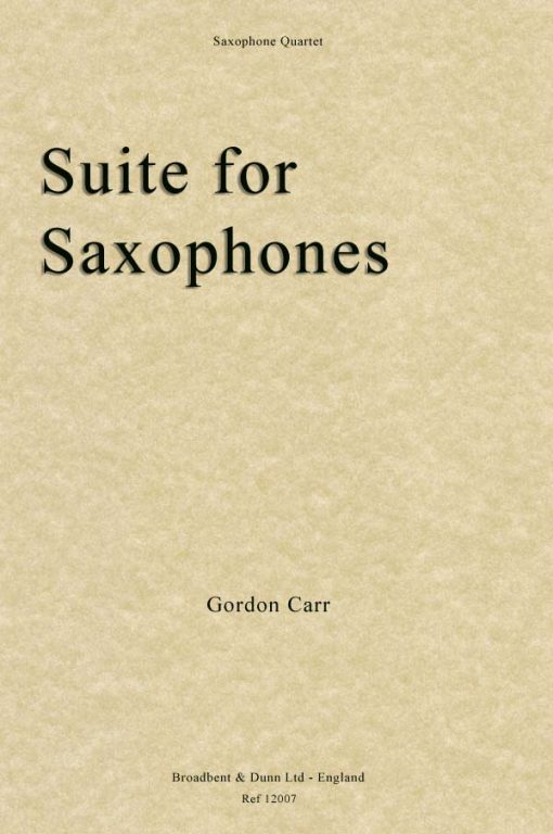 Gordon Carr - Suite for Saxophones (Saxophone Quartet)