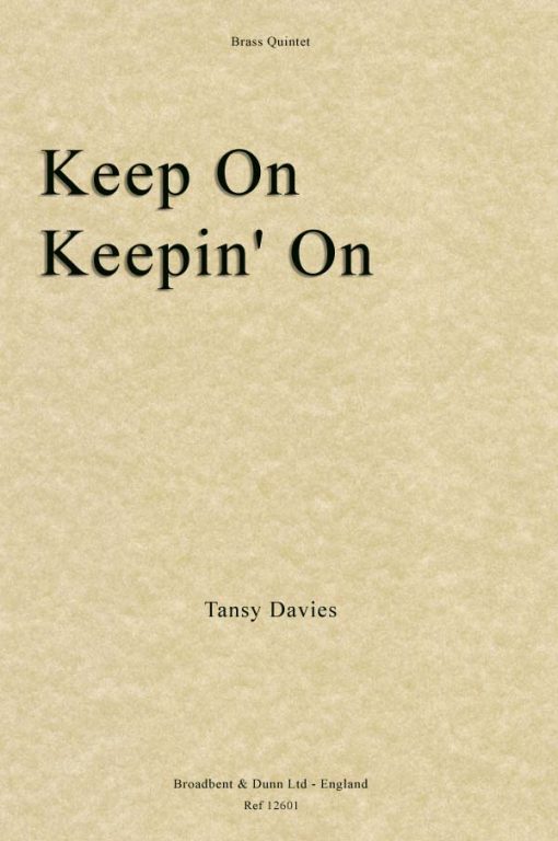 Tansy Davies - Keep On Keepin' On (Brass Quintet)