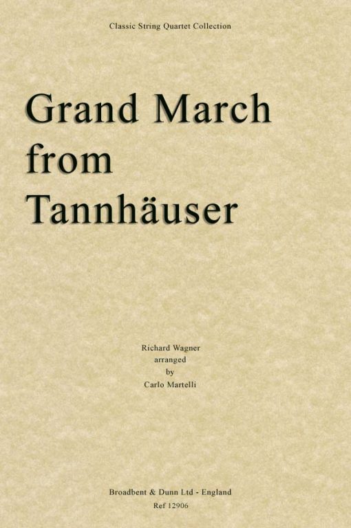 Wagner - Grand March from Tannhà¤user (String Quartet Parts)