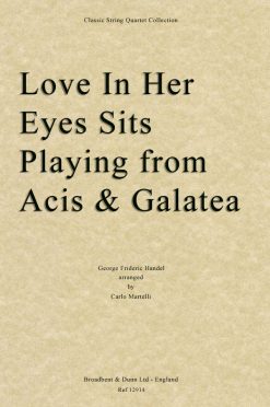 Handel - Love In Her Eyes Sits Playing from Acis and Galatea (String Quartet Score)