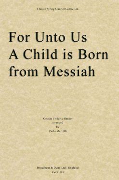 Handel - For Unto Us A Child Is Born from Messiah (String Quartet Score)