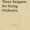 Paul Lewis - Three Snippets for String Orchestra (Parts)
