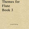 Joseph Gething - Themes For Flute Book 3 (Flute & Piano)