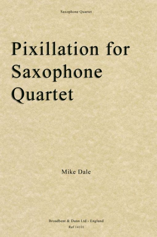 Mike Dale - Pixillation (Saxophone Quartet)